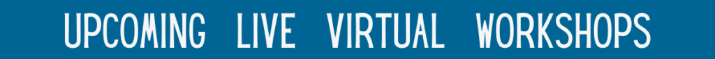 Upcoming live virtual workshops banner